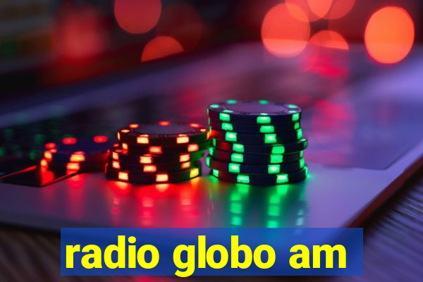 radio globo am